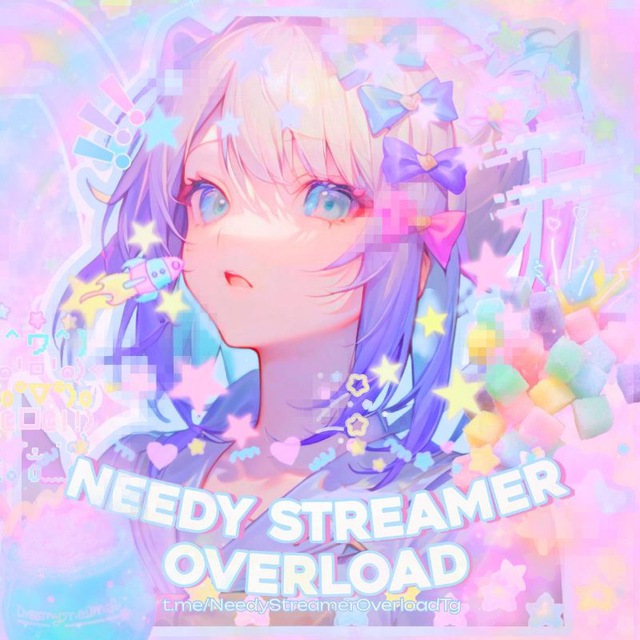 « Needy Streamer Overload »