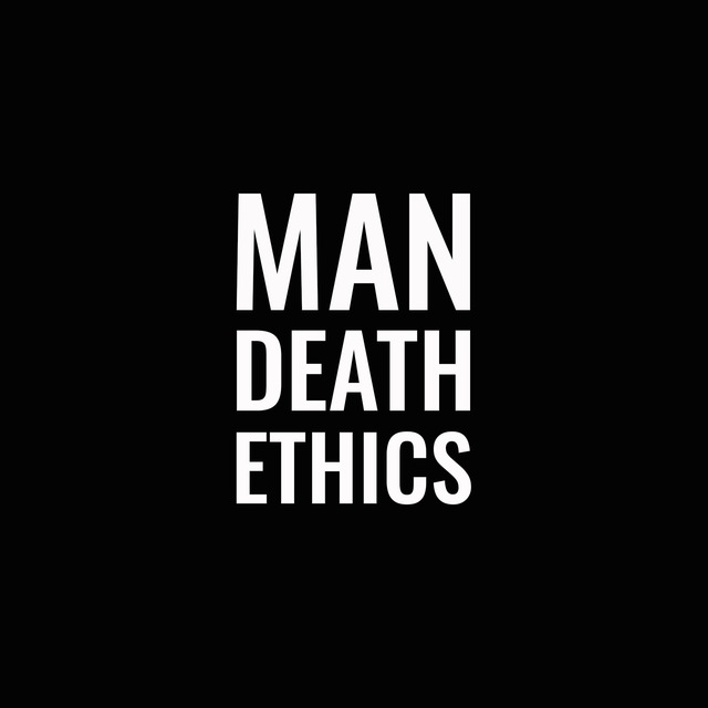Man, Death & Ethics